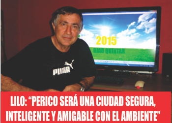 LILO: “PERICO SERÁ UNA CIUDAD SEGURA,  INTELIGENTE Y AMIGABLE CON EL AMBIENTE”