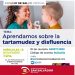 “Aprendamos sobre la Tartamudez y Disfluencia”