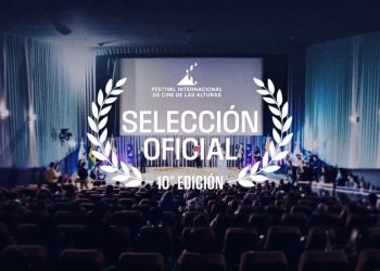 El Festival Internacional de Cine de las Alturas anuncia la Selección Oficial de su 10° Edición